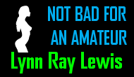 Review: Not Bad for an Amateur by Lynn Ray Lewis